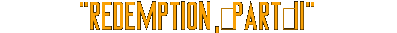 ``Redemption, Part II''